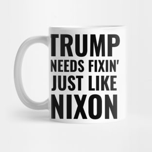 Impeach Trump Needs Fixin' Just Like Nixon President Remove Him Gifts Mug